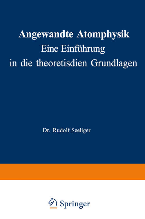 Book cover of Angewandte Atomphysik: Eine Einführung in die theoretischen Grundlagen (1938)