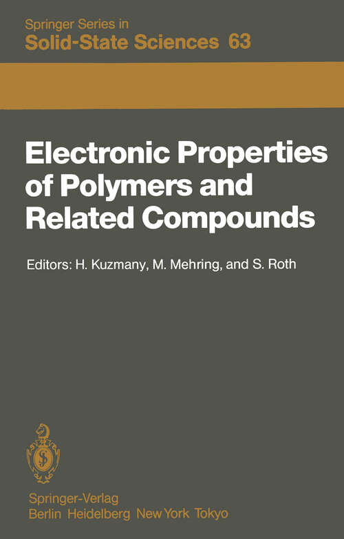 Book cover of Electronic Properties of Polymers and Related Compounds: Proceedings of an International Winter School, Kirchberg, Tirol, February 23 – March 1, 1985 (1985) (Springer Series in Solid-State Sciences #63)