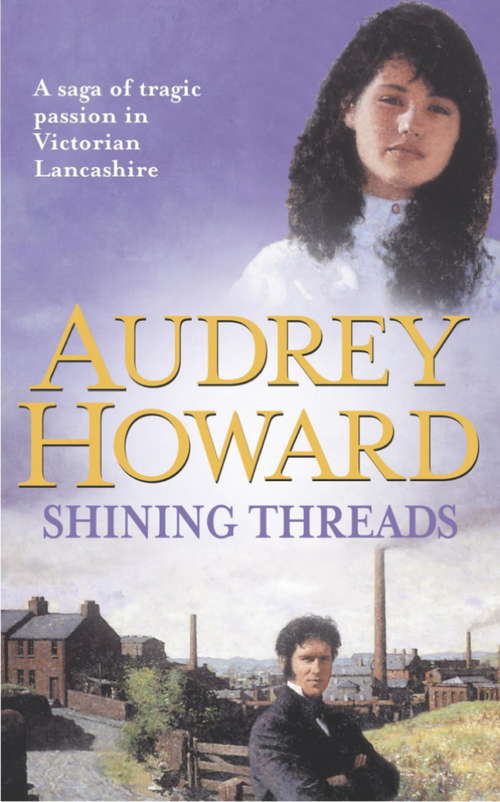 Book cover of Shining Threads: The Sequel to THE MALLOW YEARS (The second volume in an compelling Lancashire saga that began with THE MALLOW YEARS. #2)