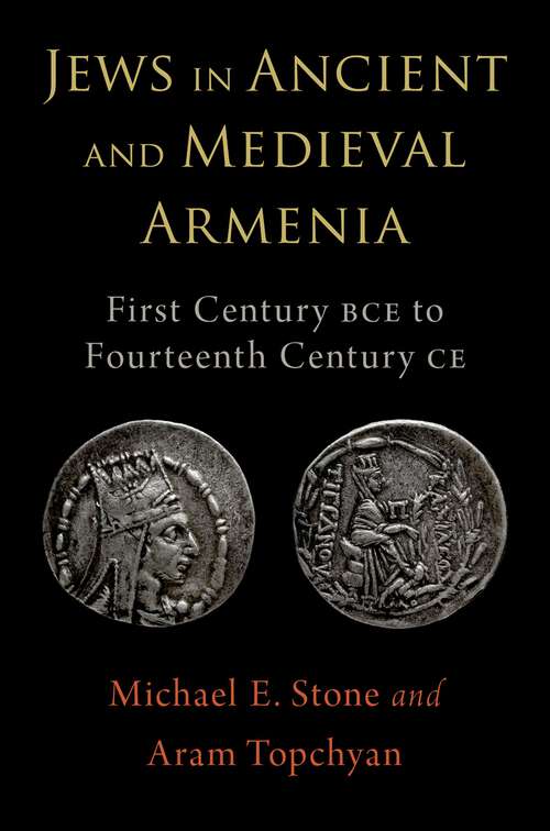 Book cover of Jews in Ancient and Medieval Armenia: First Century BCE - Fourteenth Century CE
