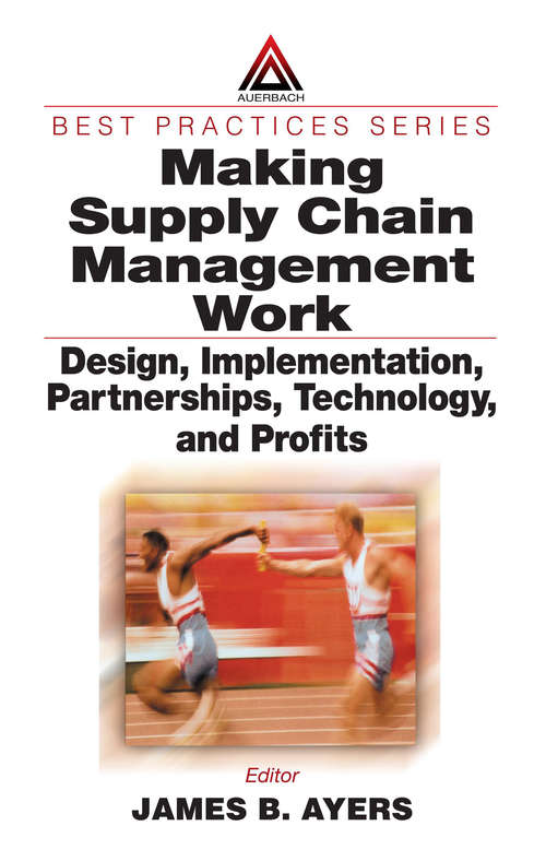Book cover of Making Supply Chain Management Work: Design, Implementation, Partnerships, Technology, and Profits