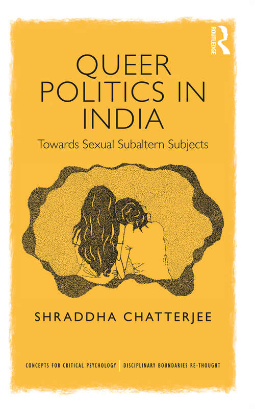Book cover of Queer Politics in India: Towards Sexual Subaltern Subjects (Concepts for Critical Psychology)