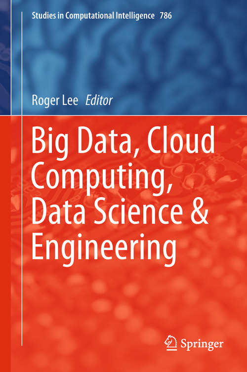 Book cover of Big Data, Cloud Computing, Data Science & Engineering (Studies in Computational Intelligence #786)