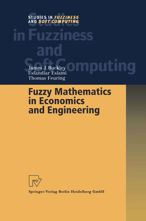 Book cover of Fuzzy Mathematics in Economics and Engineering (2002) (Studies in Fuzziness and Soft Computing #91)