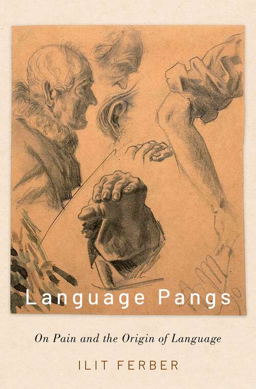 Book cover of Language Pangs: On Pain and the Origin of Language