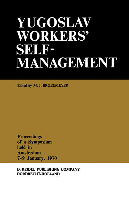 Book cover of Yugoslav Workers’ Selfmanagement: Proceedings of a Symposium Held in Amsterdam, 7–9 January, 1970 (1970)