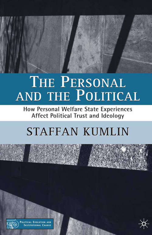 Book cover of The Personal and the Political: How Personal Welfare State Experiences Affect Political Trust and Ideology (2004) (Political Evolution and Institutional Change)