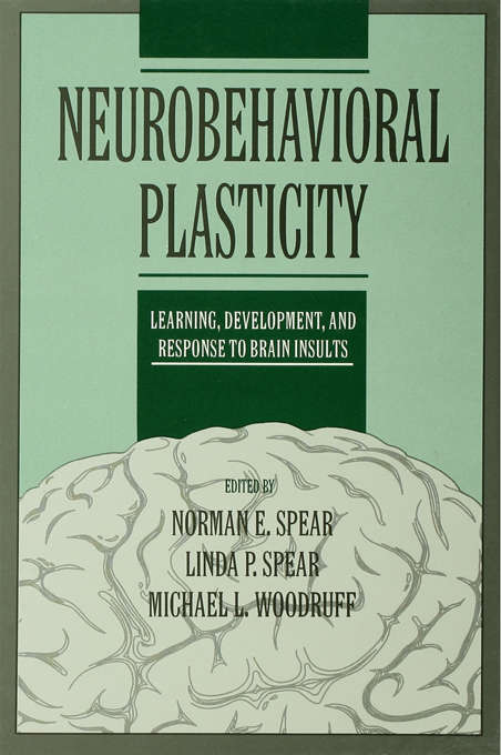 Book cover of Neurobehavioral Plasticity: Learning, Development, and Response to Brain Insults