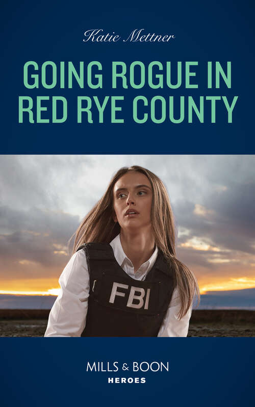 Book cover of Going Rogue In Red Rye County: Going Rogue In Red Rye County (secure One) / Cavanaugh Justice: Detecting A Killer (cavanaugh Justice) (ePub edition) (Secure One #1)