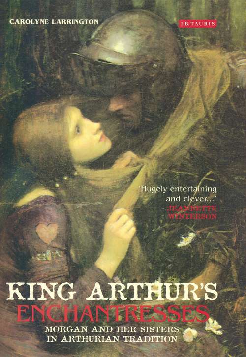 Book cover of King Arthur's Enchantresses: Morgan and Her Sisters in Arthurian Tradition