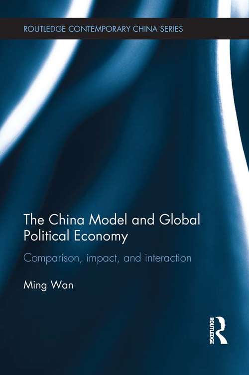 Book cover of The China Model and Global Political Economy: Comparison, Impact, and Interaction