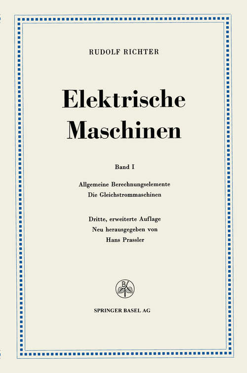 Book cover of Elektrische Maschinen: Erster Band: Allgemeine Berechnungselemente, Die Gleichstrommaschinen (pdf) (3. Aufl. 1967)
