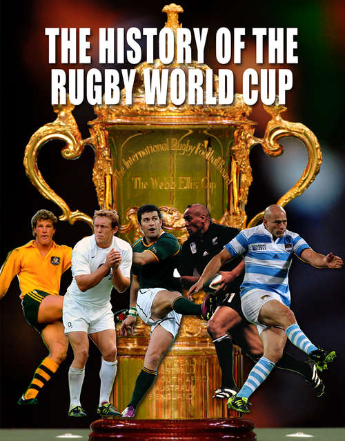 Book cover of The History of the World Rugby Cup