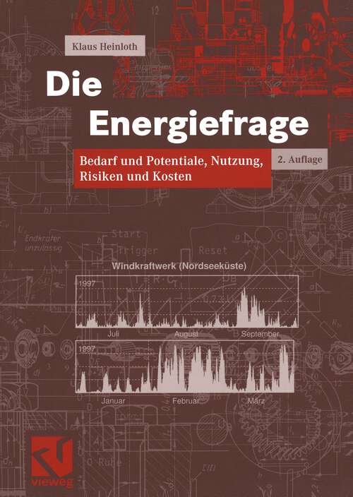 Book cover of Die Energiefrage: Bedarf und Potentiale, Nutzung, Risiken und Kosten (2., erw. u. akt. Aufl. 2003)