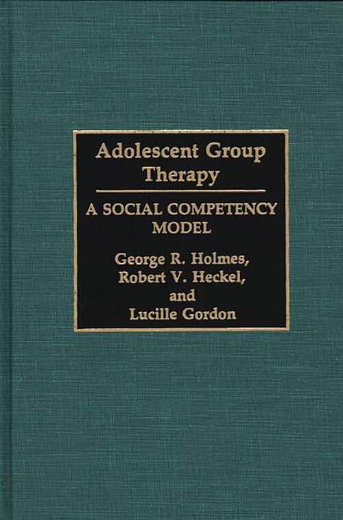 Book cover of Adolescent Group Therapy: A Social Competency Model