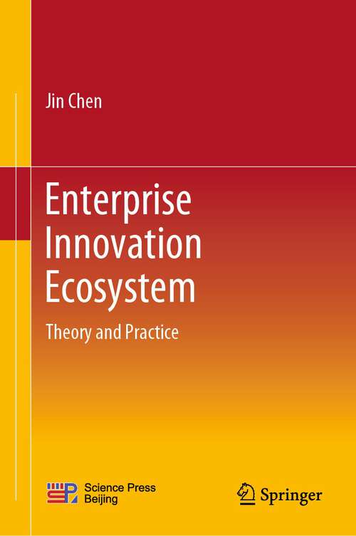Book cover of Enterprise Innovation Ecosystem: Theory and Practice (1st ed. 2023)