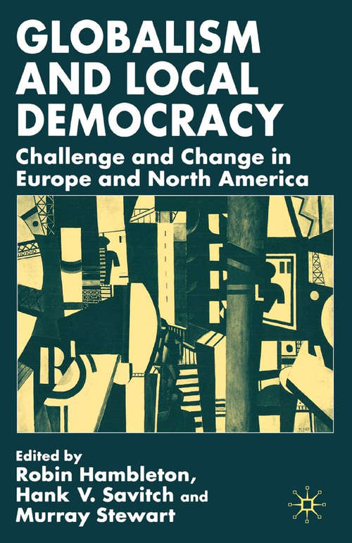 Book cover of Globalism and Local Democracy: Challenge and Change in Europe and North America (2003)