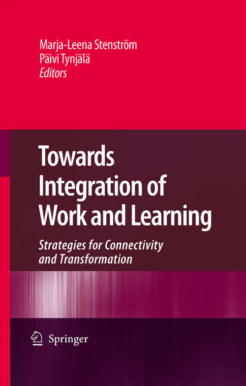 Book cover of Towards Integration of Work and Learning: Strategies for Connectivity and Transformation (2009)