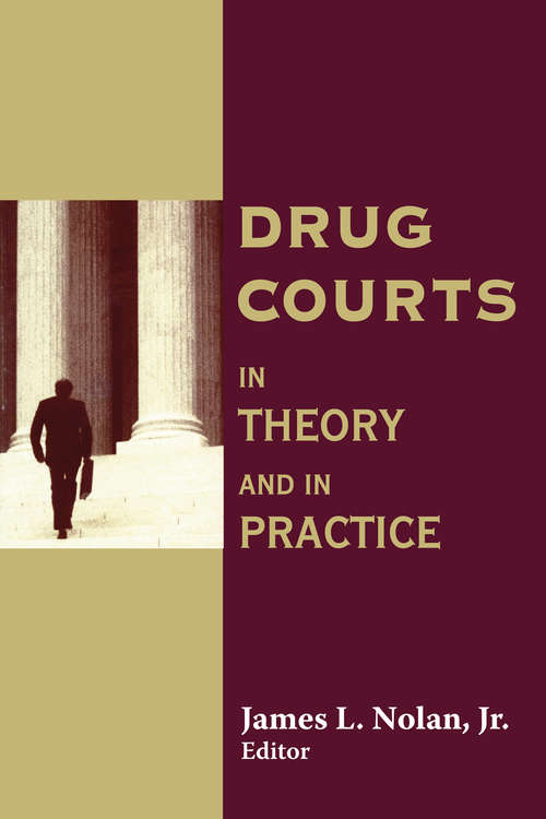 Book cover of Drug Courts: In Theory and in Practice