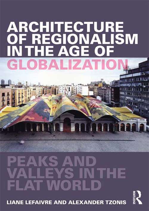 Book cover of Architecture of Regionalism in the Age of Globalization: Peaks and Valleys in the Flat World