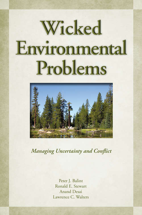 Book cover of Wicked Environmental Problems: Managing Uncertainty and Conflict (2011)