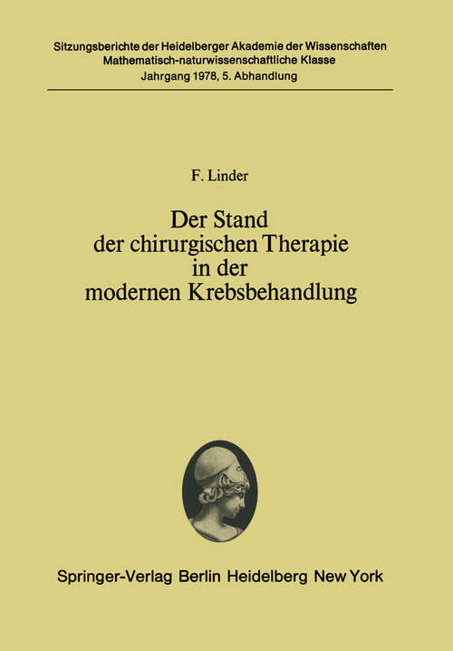 Book cover of Der Stand der chirurgischen Therapie in der modernen Krebsbehandlung: (vorgelegt in der Sitzung vom 24. Juni 1978) (1978) (Sitzungsberichte der Heidelberger Akademie der Wissenschaften: 1978 / 5)