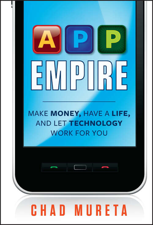 Book cover of App Empire: Make Money, Have a Life, and Let Technology Work for You