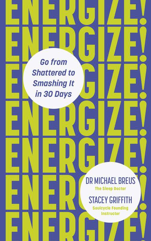 Book cover of Energize!: Go from shattered to smashing it in 30 days