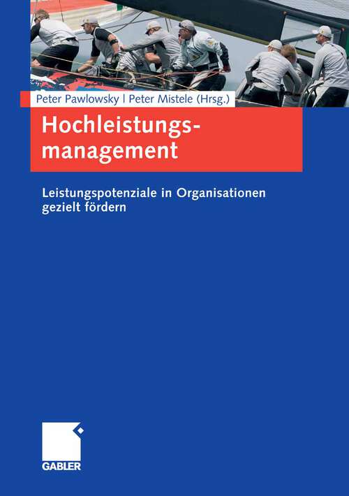 Book cover of Hochleistungsmanagement: Leistungspotenziale in Organisationen gezielt fördern (2008)