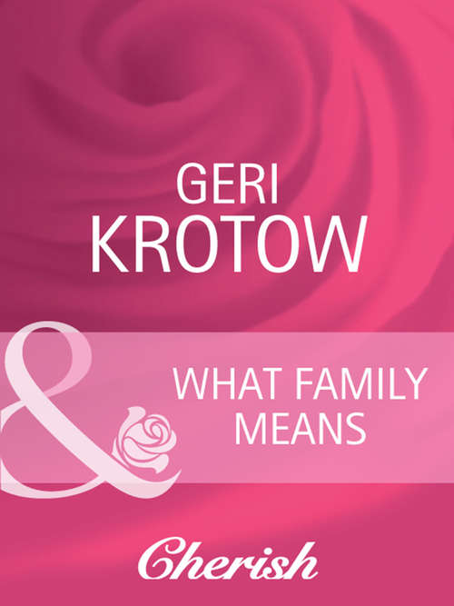 Book cover of What Family Means (ePub First edition) (Everlasting Love #14)