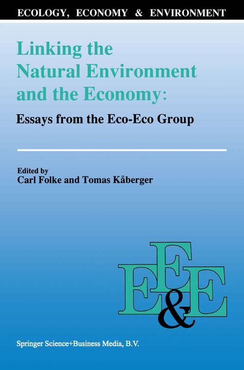 Book cover of Linking the Natural Environment and the Economy: Essays from the Eco-Eco Group (1991) (Ecology, Economy & Environment #1)