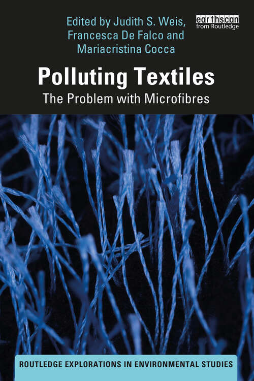 Book cover of Polluting Textiles: The Problem with Microfibres (Routledge Explorations in Environmental Studies)