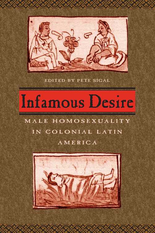 Book cover of Infamous Desire: Male Homosexuality in Colonial Latin America