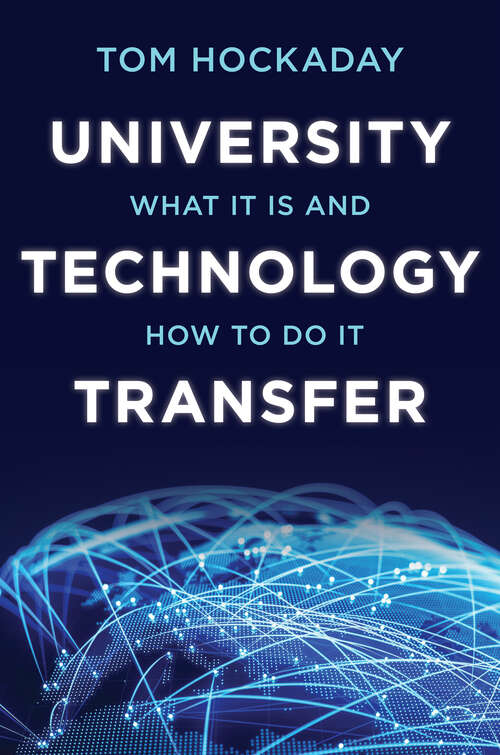 Book cover of University Technology Transfer: What It Is and How to Do It (PDF)