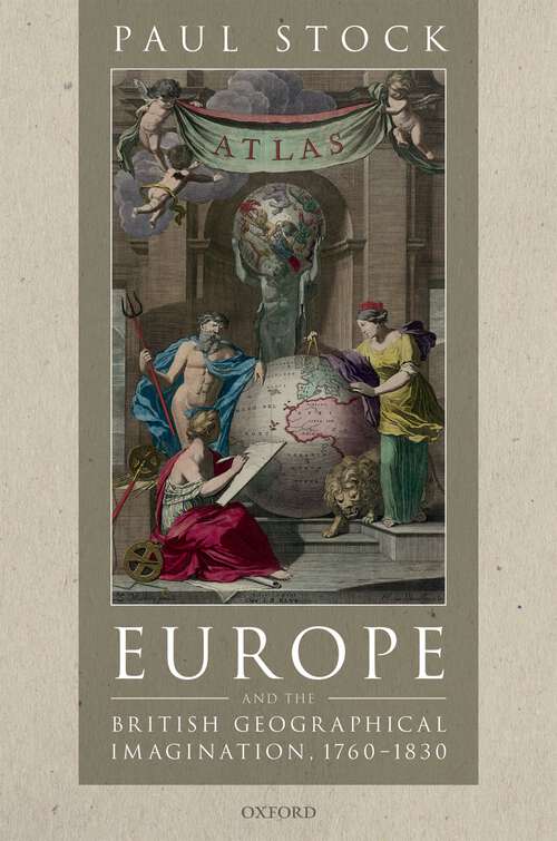 Book cover of Europe and the British Geographical Imagination, 1760-1830