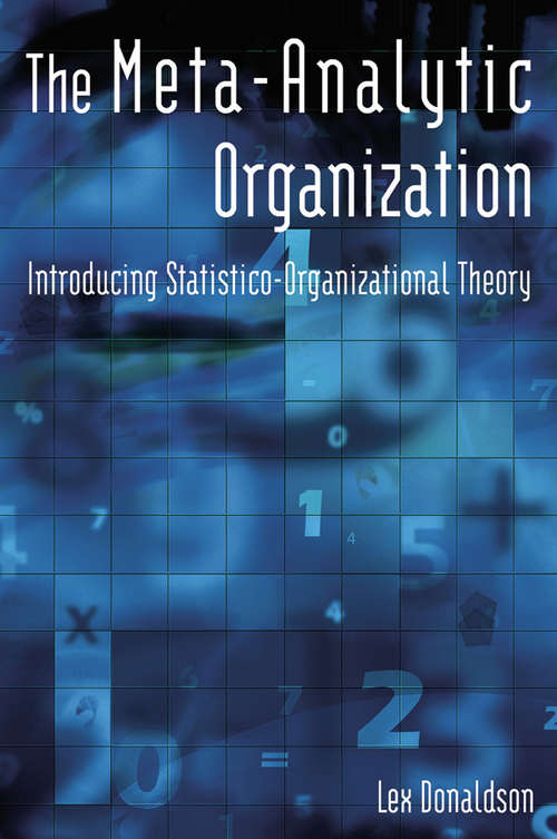 Book cover of The Meta-Analytic Organization: Introducing Statistico-Organizational Theory