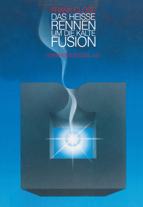 Book cover of Das heiße Rennen um die kalte Fusion (1992)