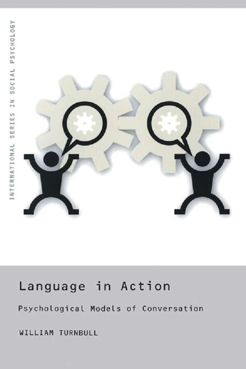 Book cover of Language in Action: Psychological Models of Conversation (International Series in Social Psychology)