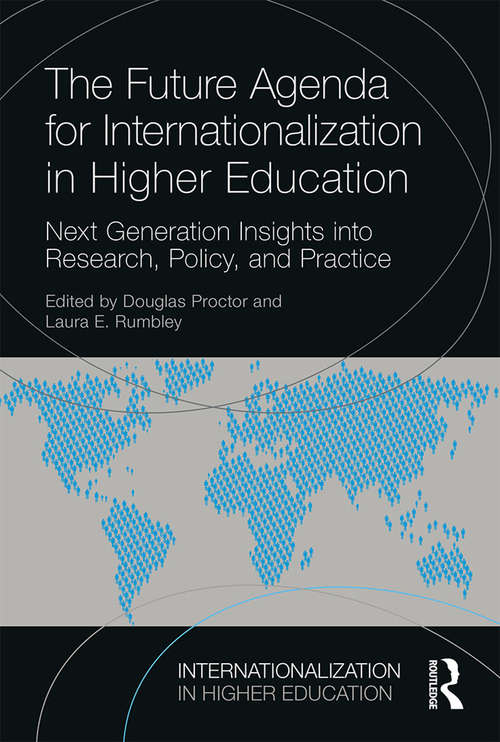 Book cover of The Future Agenda for Internationalization in Higher Education: Next Generation Insights into Research, Policy, and Practice (Internationalization in Higher Education Series)