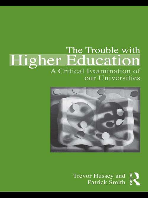 Book cover of The Trouble with Higher Education: A Critical Examination of our Universities