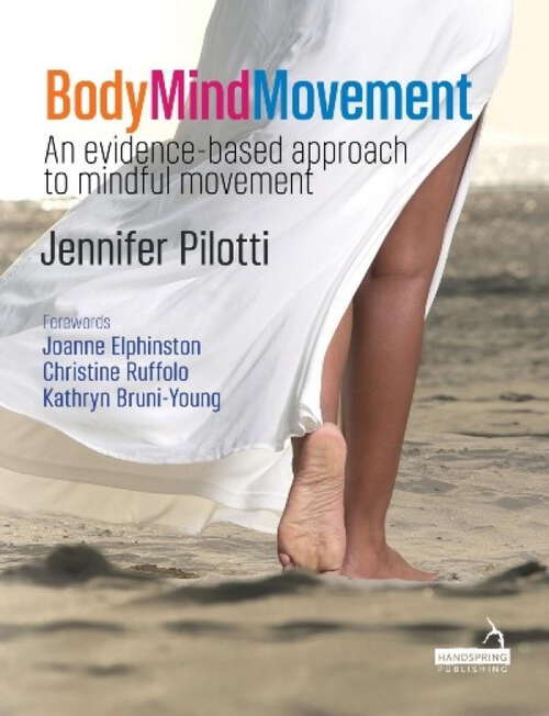 Book cover of Body Mind Movement: An evidence-based approach to mindful movement