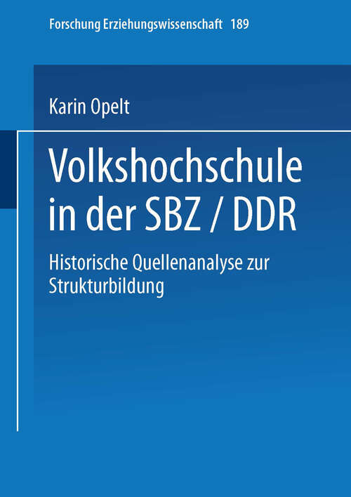 Book cover of Volkshochschule in der SBZ/DDR: Historische Quellenanalyse zur Strukturbildung (2004) (Forschung Erziehungswissenschaft #189)