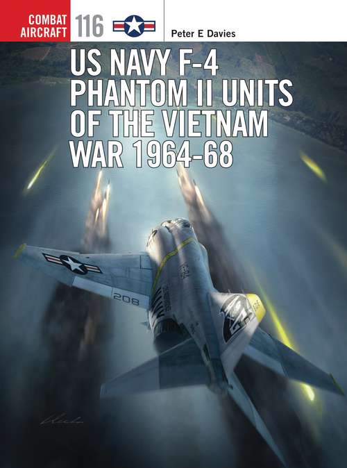 Book cover of US Navy F-4 Phantom II Units of the Vietnam War 1964-68 (Combat Aircraft #116)