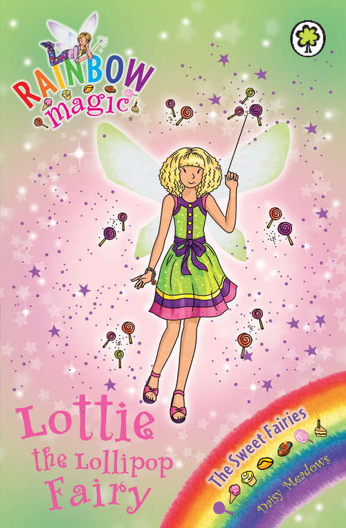 Book cover of Lottie the Lollipop Fairy: The Sweet Fairies Book 1 (Rainbow Magic)