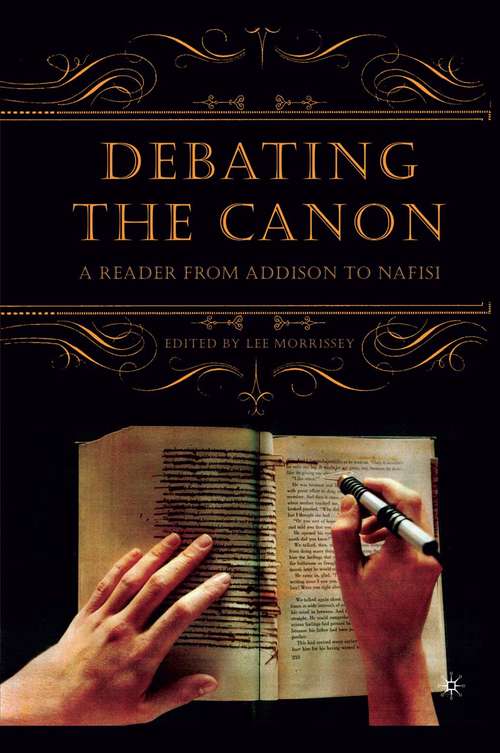 Book cover of Debating the Canon: A Reader from Addison to Nafisi (1st ed. 2005)