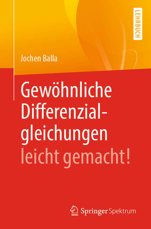 Book cover of Gewöhnliche Differenzialgleichungen leicht gemacht! (1. Aufl. 2020)