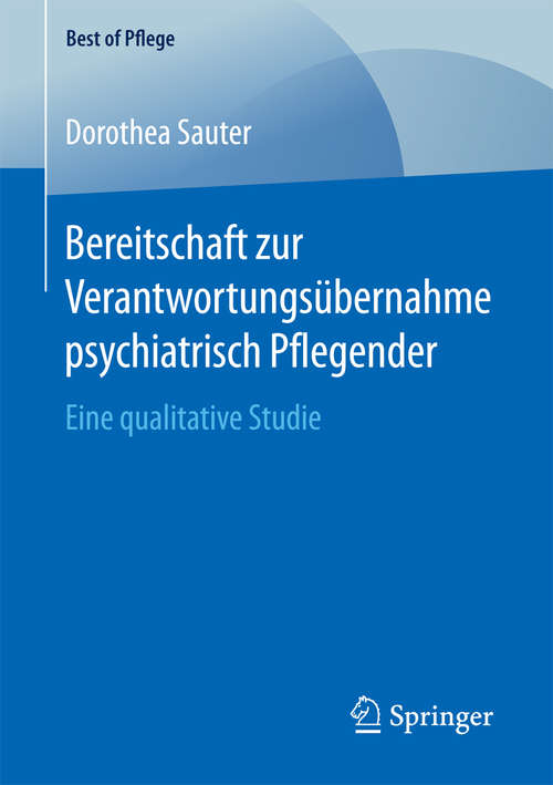 Book cover of Bereitschaft zur Verantwortungsübernahme psychiatrisch Pflegender: Eine qualitative Studie (1. Aufl. 2018) (Best of Pflege)