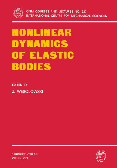 Book cover of Nonlinear Dynamics of Elastic Bodies (1978) (CISM International Centre for Mechanical Sciences #227)