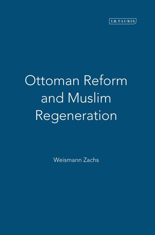 Book cover of Ottoman Reform and Muslim Regeneration