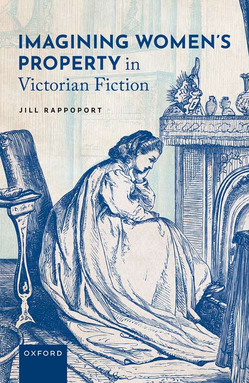 Book cover of Imagining Women's Property in Victorian Fiction